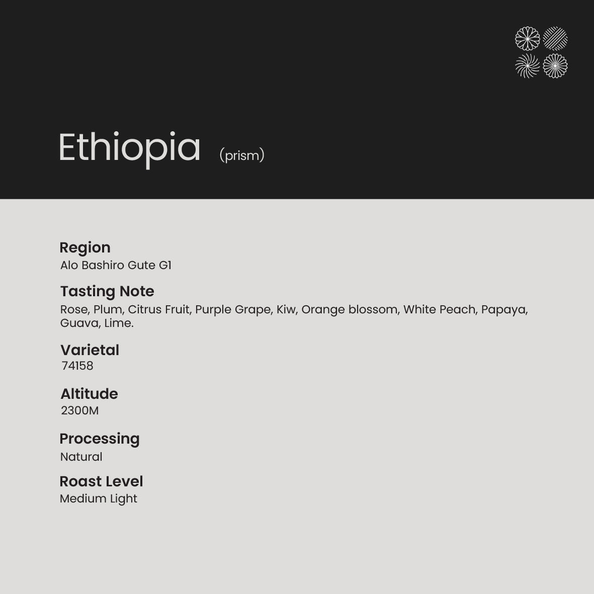 [Whole Bean] Ethiopia (Prism) | Rose, Plum, Citrus Fruit, Purple Grape, Kiw, Orange blossom, White Peach, Papaya, Guava, Lime.